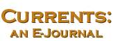 Currents: An E-Journal